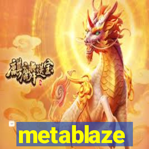 metablaze