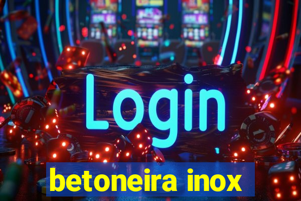 betoneira inox