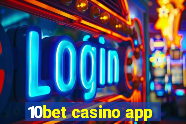 10bet casino app