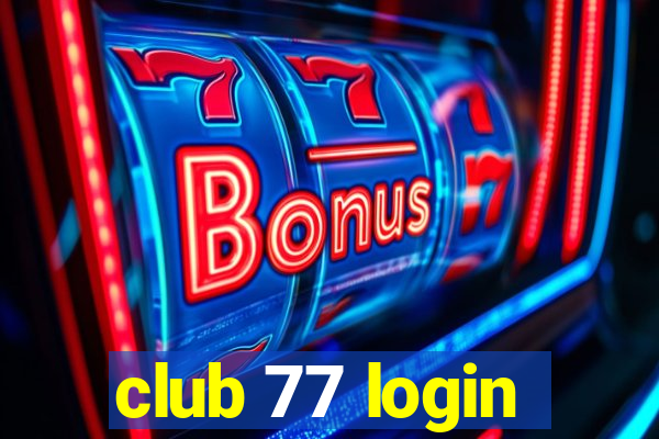 club 77 login