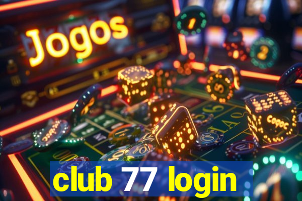 club 77 login