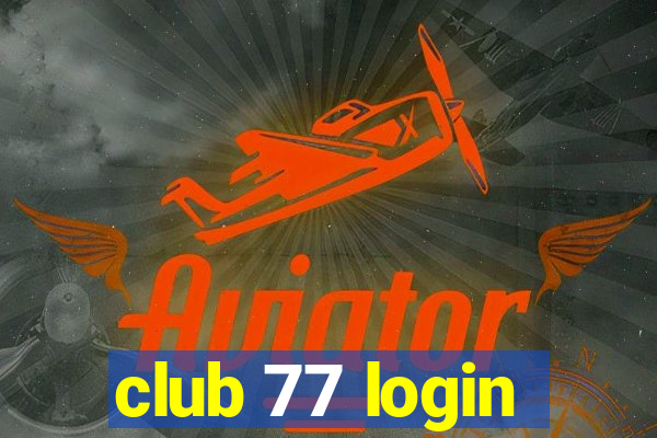 club 77 login