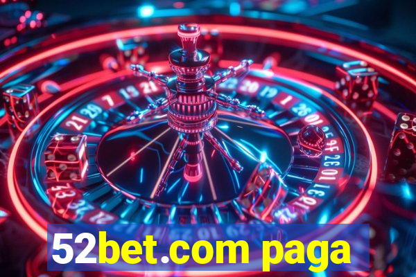 52bet.com paga