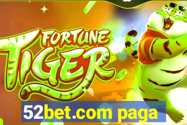 52bet.com paga