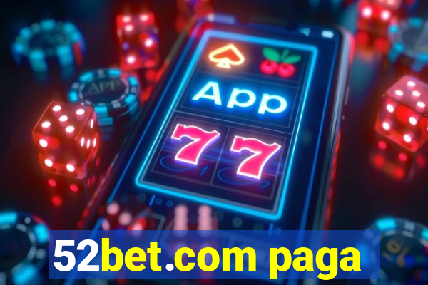 52bet.com paga