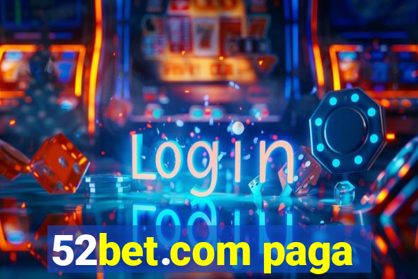 52bet.com paga