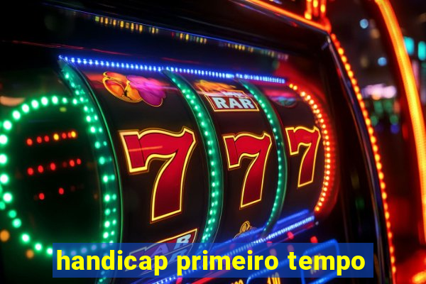 handicap primeiro tempo