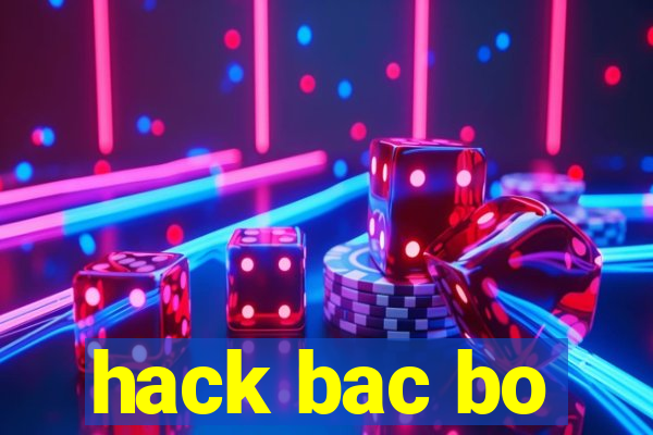 hack bac bo