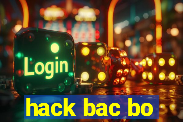 hack bac bo