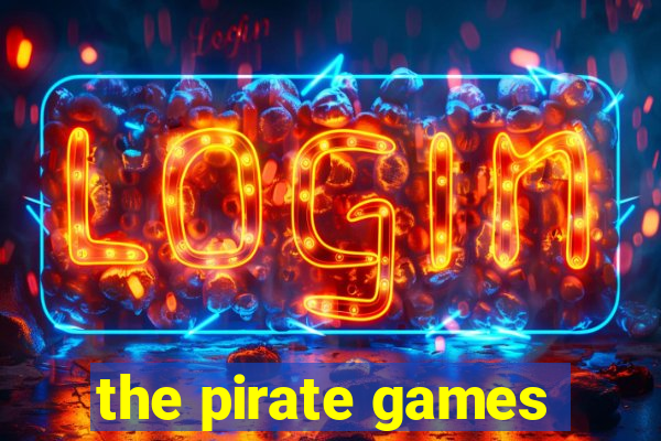 the pirate games