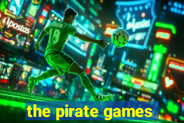 the pirate games