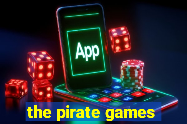 the pirate games