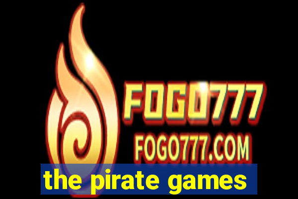 the pirate games