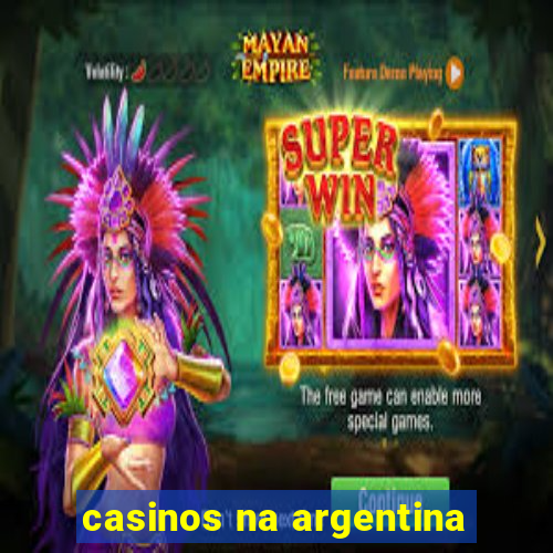 casinos na argentina