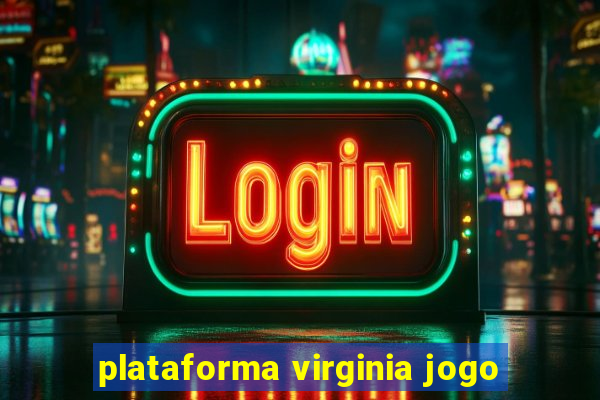 plataforma virginia jogo