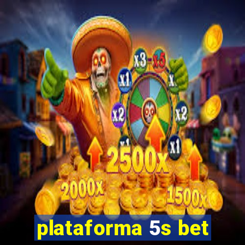 plataforma 5s bet