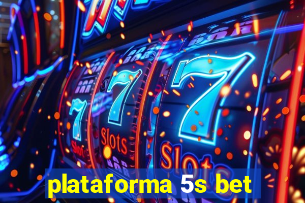 plataforma 5s bet