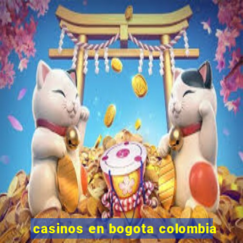 casinos en bogota colombia