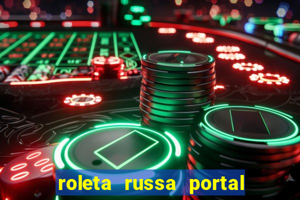 roleta russa portal do zacarias