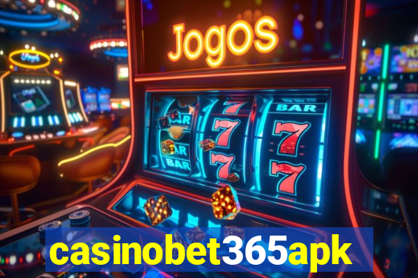 casinobet365apk