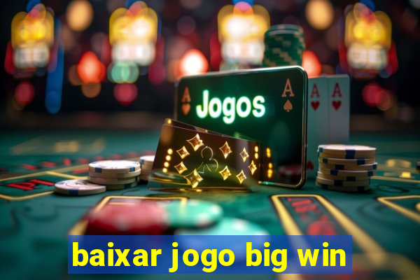 baixar jogo big win