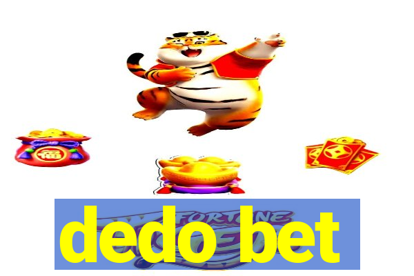 dedo bet