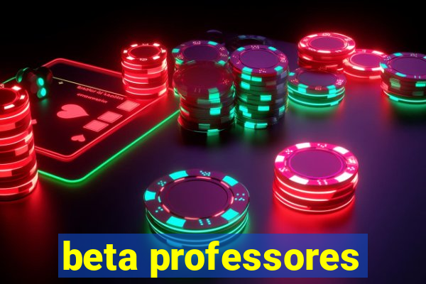 beta professores