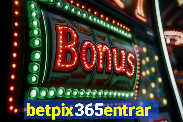 betpix365entrar