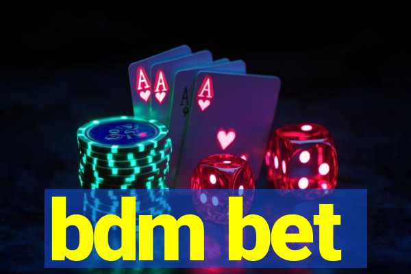 bdm bet