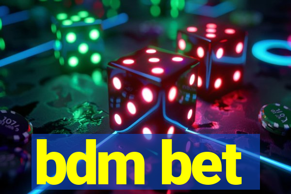 bdm bet