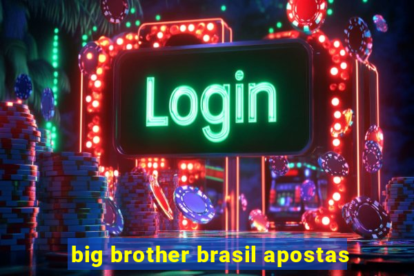 big brother brasil apostas