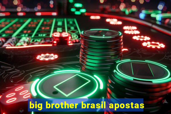 big brother brasil apostas