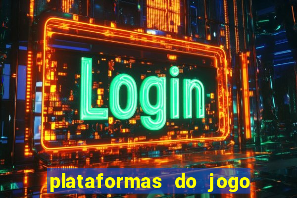 plataformas do jogo do tigrinho