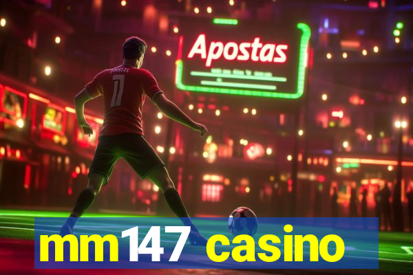 mm147 casino