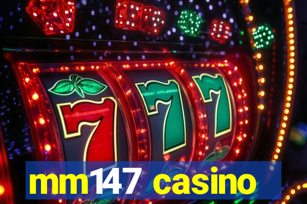 mm147 casino