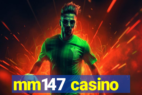 mm147 casino