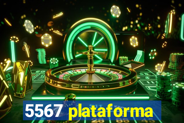 5567 plataforma