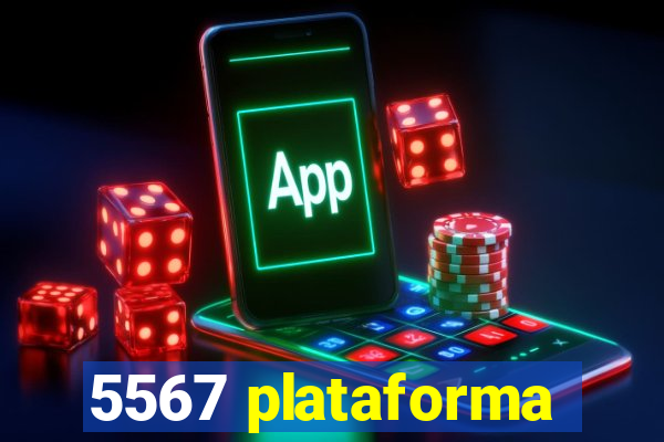 5567 plataforma