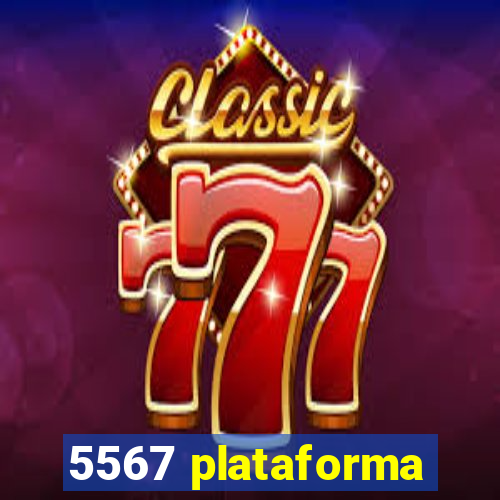 5567 plataforma