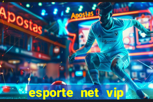 esporte net vip bet apostas