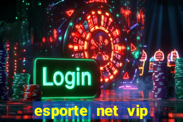 esporte net vip bet apostas