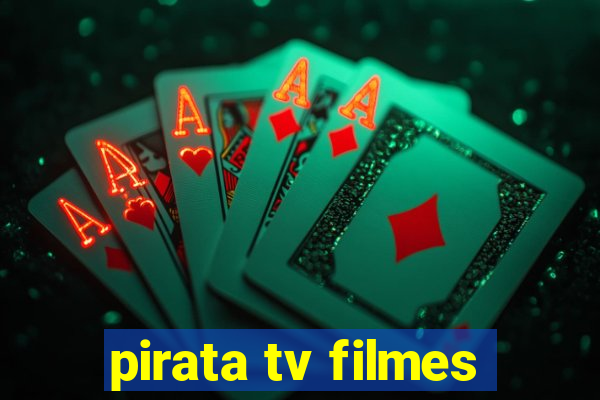 pirata tv filmes