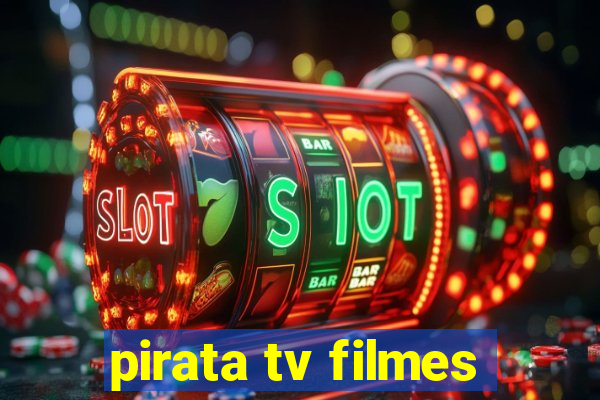 pirata tv filmes