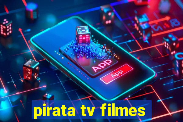 pirata tv filmes