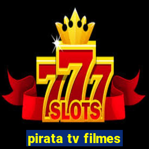 pirata tv filmes