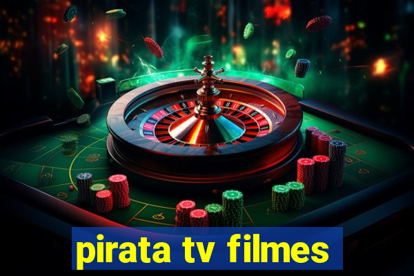 pirata tv filmes