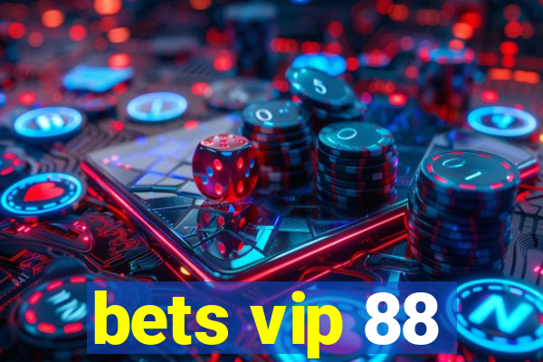 bets vip 88