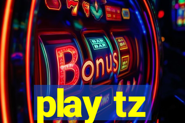 play tz