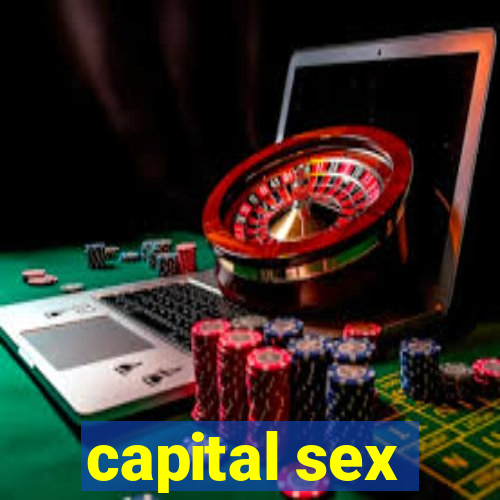 capital sex