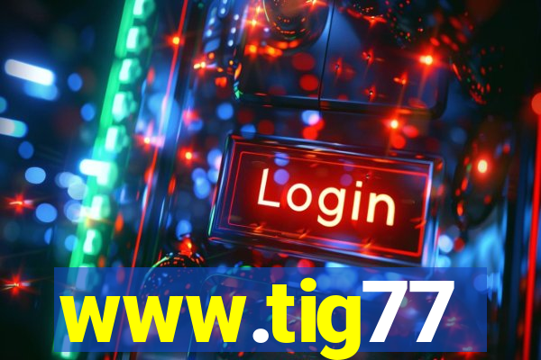 www.tig77